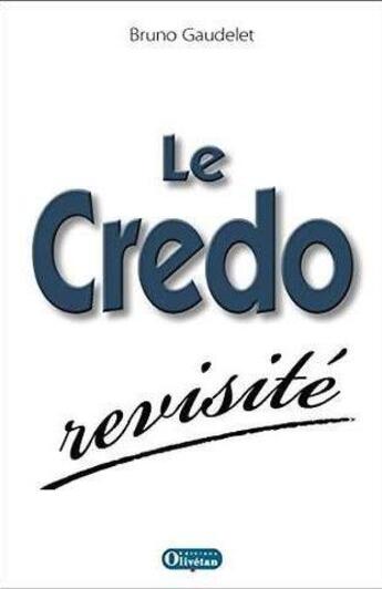 Couverture du livre « Le credo revisite » de Bruno Gaudelet aux éditions Olivetan