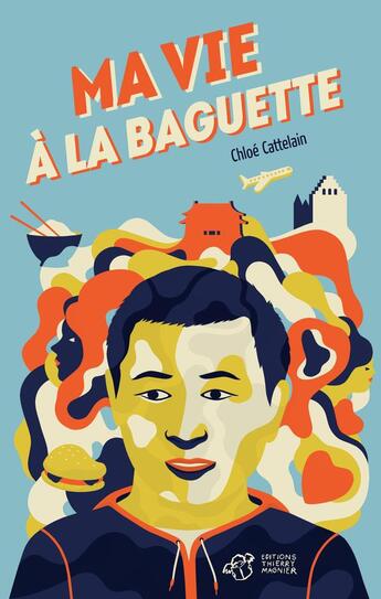 Couverture du livre « Ma vie a la baguette » de Chloe Cattelain aux éditions Thierry Magnier