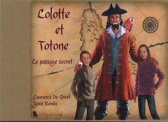 Couverture du livre « Lolotte et Totone, le passage secret » de Laurence De Greef aux éditions Edd Strapontins