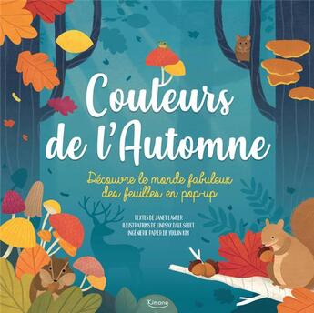 Couverture du livre « Couleurs de l'automne : découvre le monde fabuleux des feuilles en pop-up » de Janet Lawler et Lindsay Dall-Scott et Yoojin Kim aux éditions Kimane