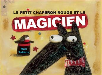 Couverture du livre « Le petit chaperon rouge et le magicien » de Mari Takacs aux éditions Callicephale