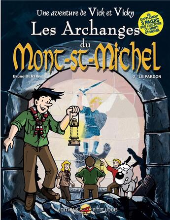 Couverture du livre « Les aventures de Vick et Vicky Tome 6 : les archanges du Mont-St-Michel Tome 2 ; le pardon » de Bruno Bertin aux éditions P'tit Louis