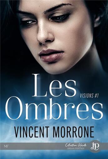 Couverture du livre « Les ombres : Visions #1 » de Vincent Morrone aux éditions Juno Publishing