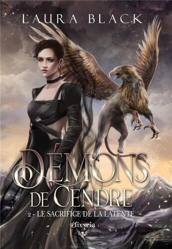 Couverture du livre « Démons de cendre Tome 2 : Le sacrifice de la latente » de Black Laura aux éditions Elixyria