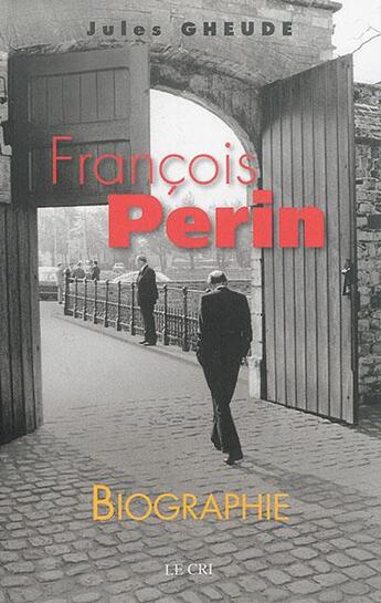 Couverture du livre « François Perin » de Jules Gheude aux éditions Parole Et Silence