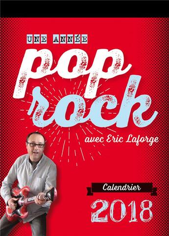 Couverture du livre « Calendrier pop-rock ; calendrier 2018 » de Eric Laforge aux éditions Editions Racine