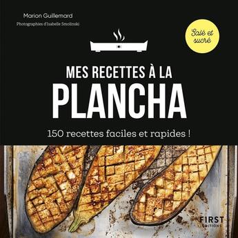 Couverture du livre « 150 recettes à la plancha » de Marion Guillemard et Isabelle Smolinski aux éditions First