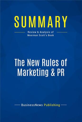 Couverture du livre « The New Rules of Marketing & PR : Review and Analysis of Meerman Scott's Book » de  aux éditions Business Book Summaries