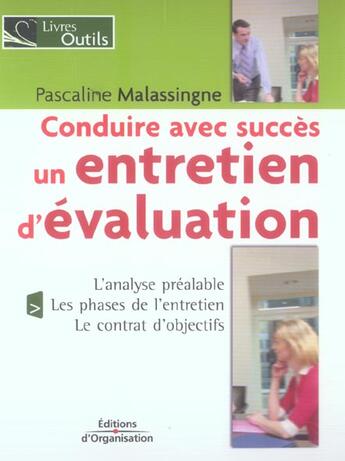 Couverture du livre « Conduire avec succes un entretien d'evaluation - l'analyse prealable, les phases de l'entretien, le » de Malassingne P. aux éditions Organisation