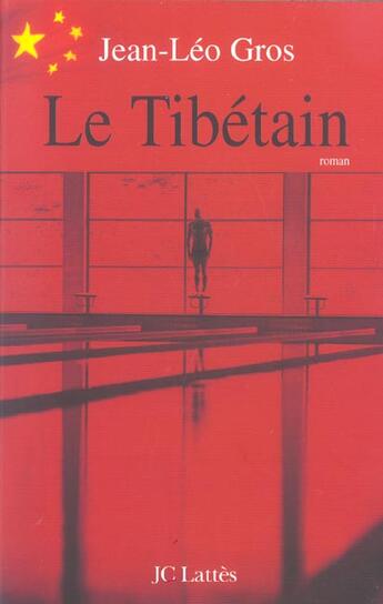 Couverture du livre « Le Tibétain » de Jean-Léo Gros aux éditions Lattes