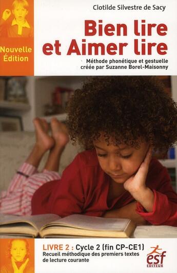 Couverture du livre « Bien lire et aimer lire t.2 ; fin de CP et cours élémentaire (29e édition) » de Clotilde Silvestre De Sacy aux éditions Esf