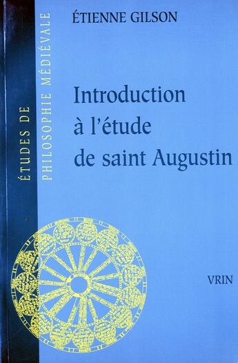 Couverture du livre « Introduction à l'étude de saint-Augustin » de Etienne Gilson aux éditions Vrin