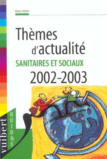 Couverture du livre « Themes D'Actualites Sanitaires Et Sociaux ; Edition 2002-2003 » de Remi Peres aux éditions Vuibert