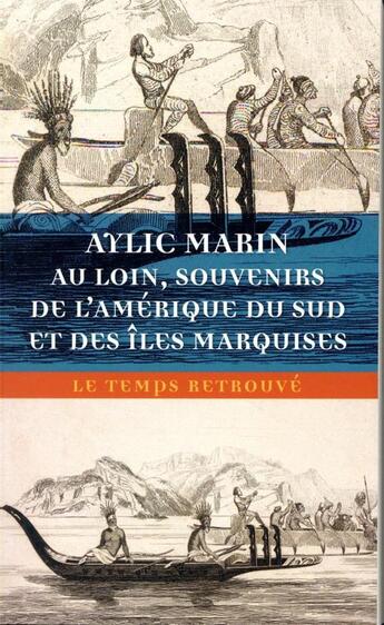 Couverture du livre « Au loin ; souvenirs de l'Amérique du Sud et des iîes Marquises » de Aylic Marin aux éditions Mercure De France