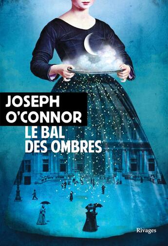Couverture du livre « Le bal des ombres » de Joseph O'Connor aux éditions Rivages