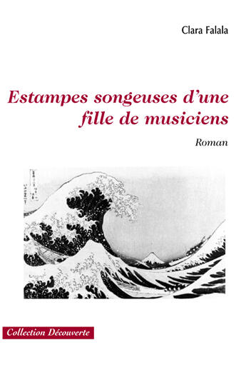 Couverture du livre « Estampes soigneuses d'une fille de musiciens » de Clara Falala aux éditions Societe Des Ecrivains