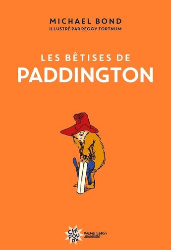 Couverture du livre « Les bêtises de Paddington » de Michael Bond et R.W. Alley aux éditions Michel Lafon