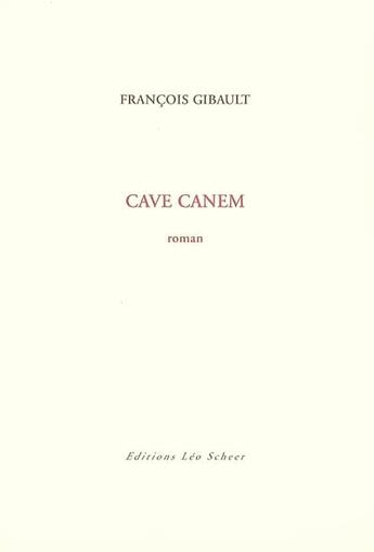 Couverture du livre « Cave canem » de Francois Gibault aux éditions Leo Scheer