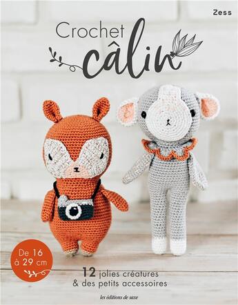 Couverture du livre « Crochet câlin ; 12 créations au crochet » de Zess aux éditions De Saxe