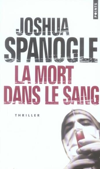 Couverture du livre « La mort dans le sang » de Joshua Spanogle aux éditions Points