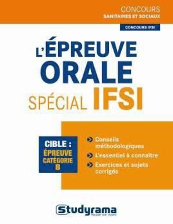 Couverture du livre « L'épreuve orale spécial IFSI ; épreuve catégorie B » de Louise Desfonds aux éditions Studyrama