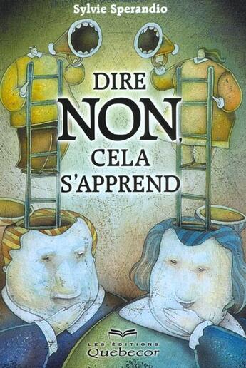 Couverture du livre « Dire Non Cela S'Apprend » de Sylvie Sperandio aux éditions Quebecor