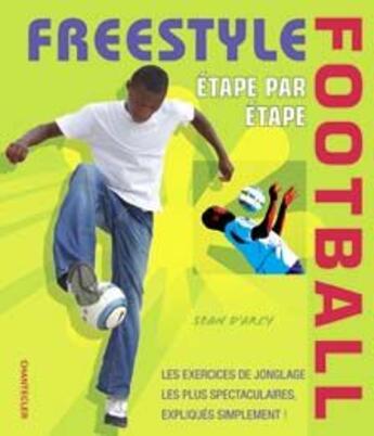 Couverture du livre « Freestyle football étape par étape » de  aux éditions Chantecler