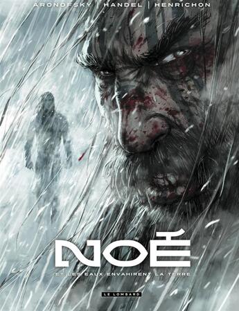 Couverture du livre « Noé t.3 ; et les eaux envahirent la terre » de Ari Handel et Darren Aronofsky et Niko Henrichon aux éditions Lombard