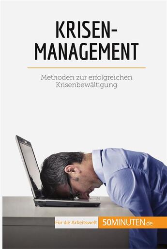 Couverture du livre « Krisenmanagement : Methoden zur erfolgreichen Krisenbewältigung » de Bronckart Veronique aux éditions 50minuten.de