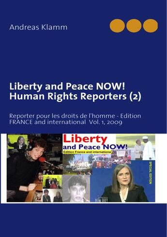 Couverture du livre « Liberty and peace now ! ; human rights reporters t.2 » de Andreas Klamm aux éditions Books On Demand