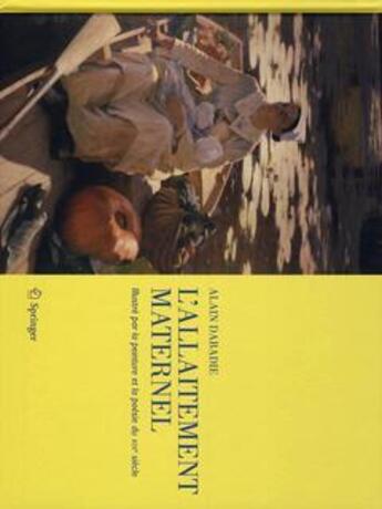 Couverture du livre « L'allaitement maternel ; illustré par la peinture et la poésie du XIX siècle » de Alain Dabadie aux éditions Springer