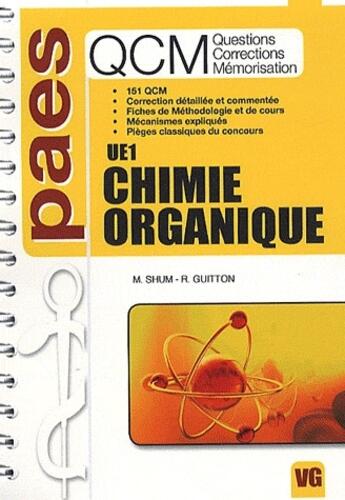 Couverture du livre « Chimie organique ; UE1 ; QCM paes » de R. Guitton et M. Shum aux éditions Vernazobres Grego