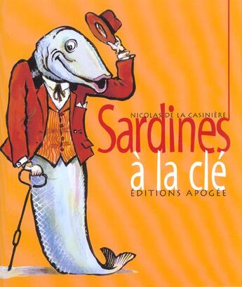 Couverture du livre « Sardines a la cle » de La Casiniere N D. aux éditions Apogee