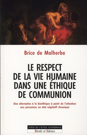 Couverture du livre « Le respect de la vie humaine dans une éthique de communion » de Malherbe B aux éditions Parole Et Silence