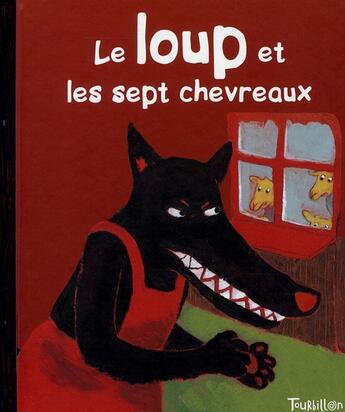 Couverture du livre « Le loup et les sept chevreaux » de Veronique Maziere et Jacob Grimm et Wilhelm Grimm aux éditions Tourbillon