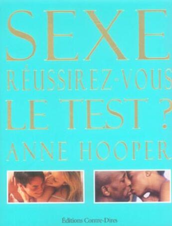 Couverture du livre « Sexe : reussissez-vous le test ? » de Anne Hooper aux éditions Contre-dires