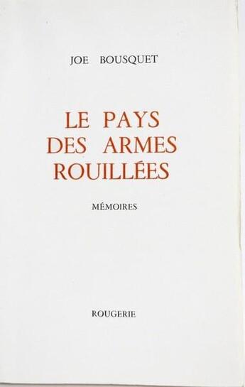 Couverture du livre « Le Pays Des Armes Rouillees » de Joe Bousquet aux éditions Rougerie