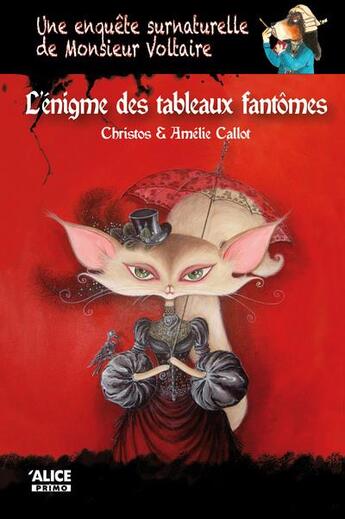 Couverture du livre « Une enquête surnaturelle de monsieur Voltaire Tome 1 : l'énigme des tableaux fantômes » de Amelie Callot et Christos aux éditions Alice