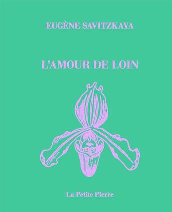 Couverture du livre « L'amour de loin » de Eugene Savitzkaya aux éditions La Pierre D'alun