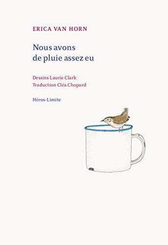 Couverture du livre « Nous avons de pluie assez eu » de Erica Van Horn et Laurie Clark aux éditions Heros Limite