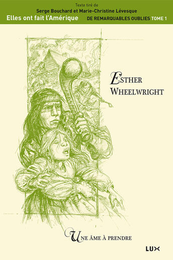 Couverture du livre « Esther Wheelwright » de Marie-Christine Levesque et Serge Bouchard aux éditions Lux Canada