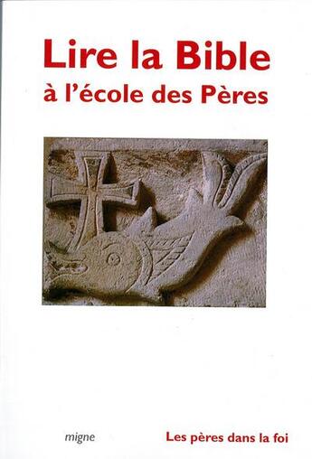 Couverture du livre « Lire la bible a l'ecole des peres : de justin martyr a s. bonaventure » de Gallimard Loisirs aux éditions Jacques-paul Migne