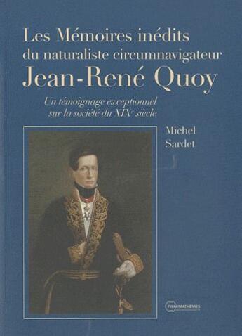 Couverture du livre « Les mémoires inédits du naturaliste circumnavigateur Jean-René Quoy » de Michel Sardet aux éditions Pharmathemes