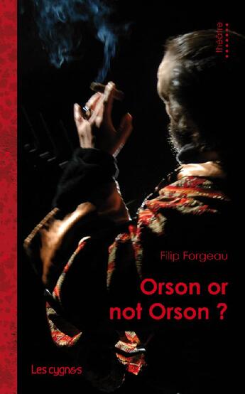 Couverture du livre « Orson or not Orson ? » de Filip Forgeau aux éditions Les Cygnes