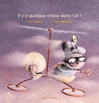 Couverture du livre « Il y a quelque chose dans l'air ! » de V.Hanna-S.Mandine aux éditions Bilboquet