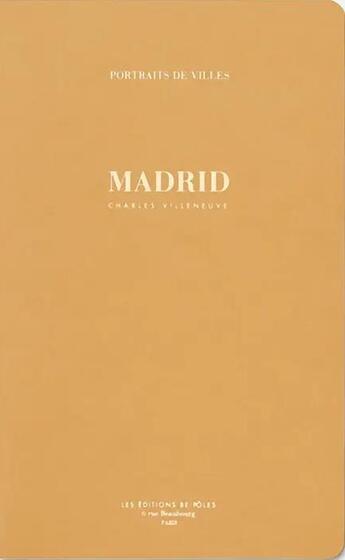 Couverture du livre « Madrid » de Charles Villeneuve aux éditions Be Poles