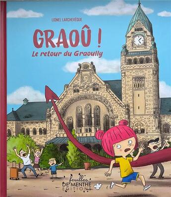 Couverture du livre « Graoû ! le retour du Graoully » de Lionel Larcheveque aux éditions Feuilles De Menthe