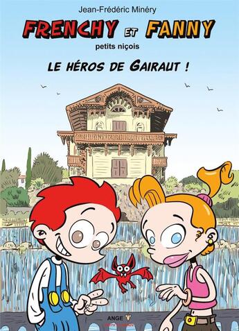 Couverture du livre « Frenchy et Fanny T04 petits niçois - Le héros de Gairaut ! » de Minery Jean-Frederic aux éditions Ange