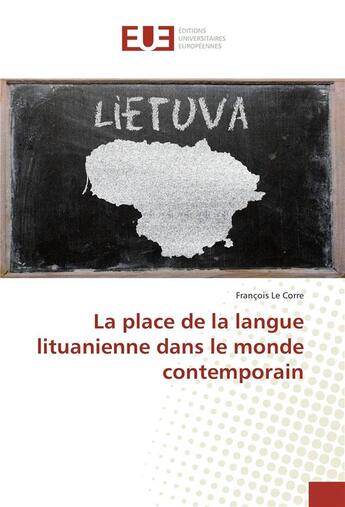 Couverture du livre « La place de la langue lituanienne dans le monde contemporain » de Francois Le Corre aux éditions Editions Universitaires Europeennes