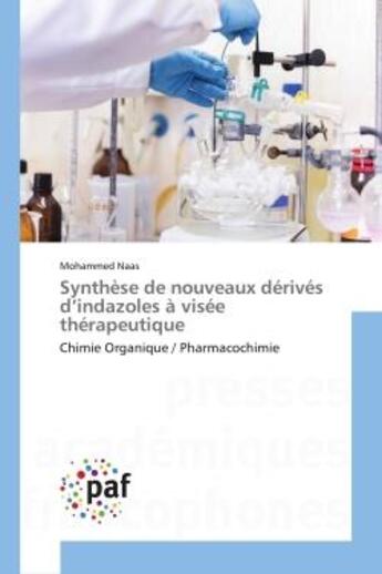 Couverture du livre « Synthese de nouveaux derives d'indazoles a visee therapeutique - chimie organique / pharmacochimie » de Naas Mohammed aux éditions Editions Universitaires Europeennes